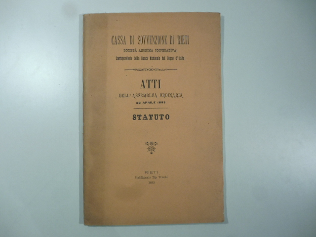 Cassa di sovvenzione di Rieti (società anonima cooperativa). Atti dell'Assemblea ordinaria 22 aprile 1883. Statuto